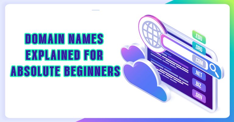 Domain Names Explained for Absolute Beginners