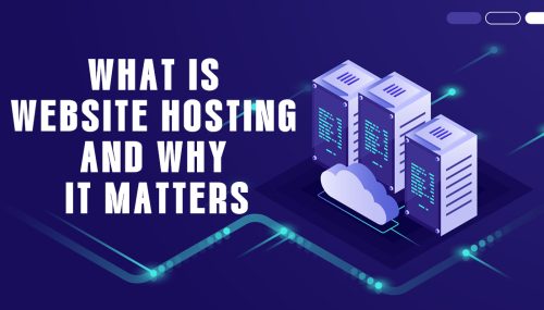 What Is Website Hosting and Why It Matters